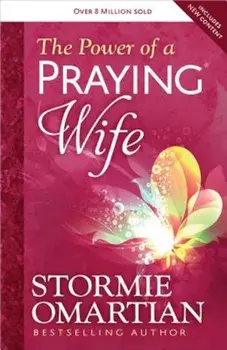 The Power of a Praying Wife, Paperback/Stormie Omartian