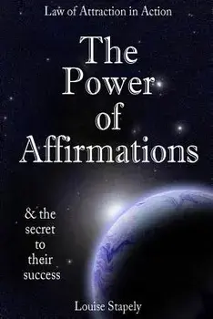 The Power of Affirmations - 1,000 Positive Affirmations, Paperback/Louise Stapely