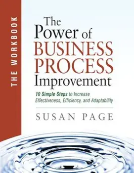 The Power of Business Process Improvement: The Workbook, Paperback/Susan Page