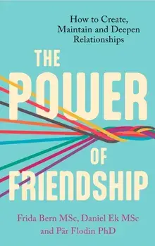 The Power of Friendship. How to Create, Maintain and Deepen Relationships, Paperback/Frida Bern Andersson