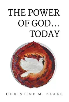 The Power of God...Today, Hardcover/Christine M. Blake