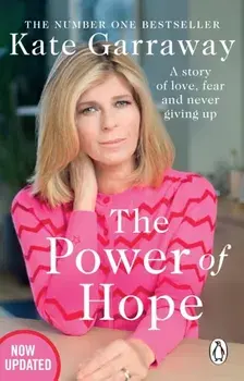 The Power Of Hope. The moving no.1 bestselling memoir from TV's Kate Garraway, Paperback/Kate Garraway