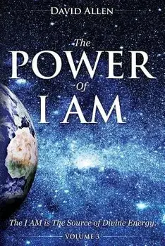 The Power of I AM - Volume 3, Paperback/David Allen