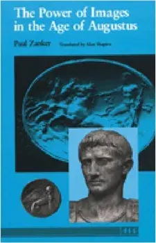 The Power of Images in the Age of Augustus, Paperback/Paul Zanker