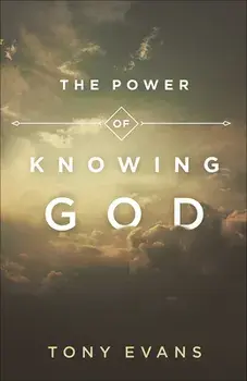 The Power of Knowing God, Paperback/Tony Evans