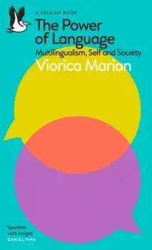The Power of Language. Multilingualism, Self and Society, Paperback/Viorica Marian