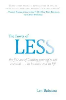 The Power of Less: The Fine Art of Limiting Yourself to the Essential...in Business and in Life, Hardcover/Leo Babauta