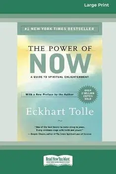 The Power of Now: A Guide to Spiritual Enlightenment (16pt Large Print Edition), Paperback/Eckhart Tolle