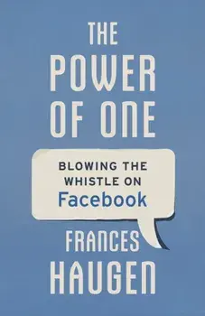 The Power of One. Blowing the Whistle on Facebook, Paperback/Frances Haugen