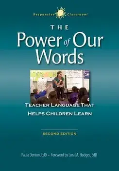 The Power of Our Words: Teacher Language That Helps Children Learn, Paperback (2nd Ed.)/Paula Denton
