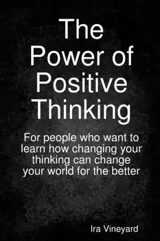 The Power of Positive Thinking, Paperback/Ira Vineyard