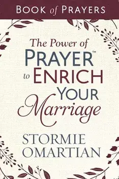 The Power of Prayer(tm) to Enrich Your Marriage Book of Prayers, Paperback/Stormie Omartian
