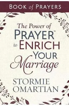 The Power of Prayer(tm) to Enrich Your Marriage Book of Prayers - Stormie Omartian