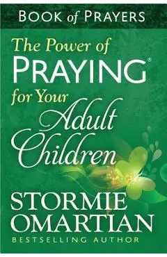 The Power of Praying(r) for Your Adult Children Book of Prayers - Stormie Omartian