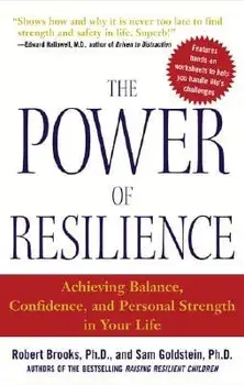 The Power of Resilience: Achieving Balance, Confidence, and Personal Strength in Your Life, Paperback/Robert Brooks