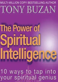 The Power of Spiritual Intelligence: 10 ways to tap into your spiritual genius, Paperback/Tony Buzan