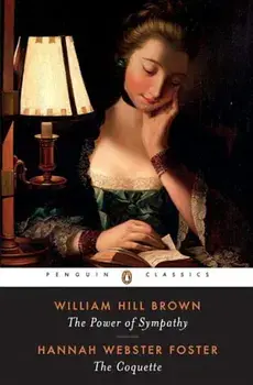 The Power of Sympathy and the Coquette, Paperback/William Wells Brown