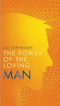 The Power of the Loving Man, Paperback/Liz Lewinson