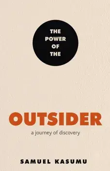The Power of the Outsider. A Journey of Discovery, Paperback/Samuel Kasumu