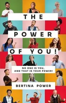 The POWER of You! No one is You, and that is your POWER!, Paperback/Bertina Power