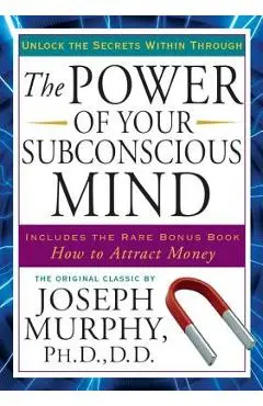The Power of Your Subconscious Mind - Joseph Murphy