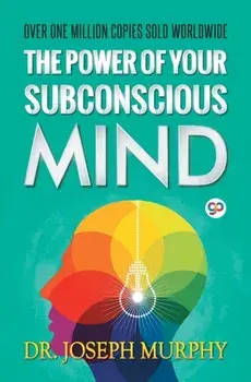The Power of Your Subconscious Mind, Paperback/Joseph Murphy