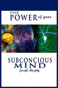 The Power of Your Subconscious Mind, Paperback/Joseph Murphy