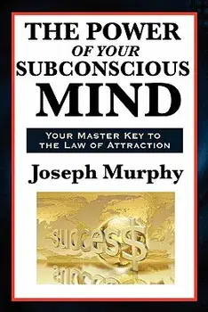 The Power of Your Subconscious Mind, Paperback/Joseph Murphy