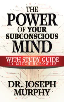 The Power of Your Subconscious Mind with Study Guide, Paperback/Joseph Murphy