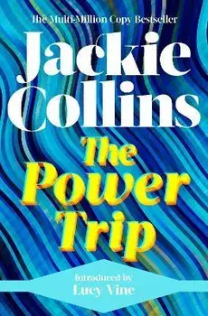 The Power Trip. introduced by Lucy Vine, Reissue, Paperback/Jackie Collins