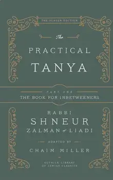 The Practical Tanya - Part One - The Book for Inbetweeners, Hardcover/Chaim Miller