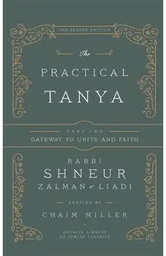 The Practical Tanya - Part Two - Gateway to Unity and Faith - Chaim Miller