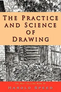 The Practice and Science of Drawing, Paperback/Harold Speed