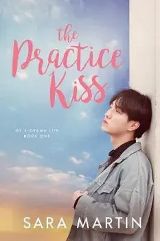 The Practice Kiss, Paperback/Sara Martin