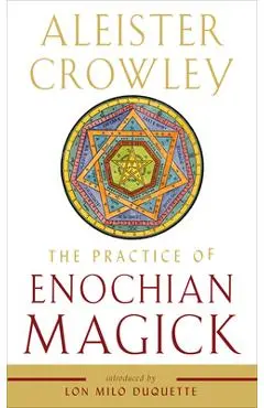 The Practice of Enochian Magick - Aleister Crowley
