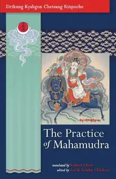 The Practice of Mahamudra: The Teachings of His Holiness, the Drikung Kyabgon, Chetsang Rinpoche, Paperback/Drikung Kyabgon Chetsang