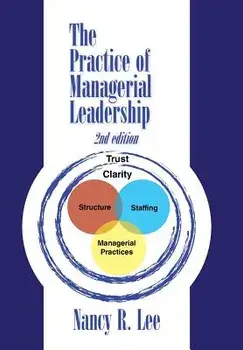 The Practice of Managerial Leadership: Second Edition, Hardcover/Nancy R. Lee