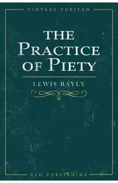 The Practice of Piety - Lewis Bayly