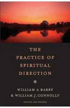 The Practice of Spiritual Direction - William A. Barry