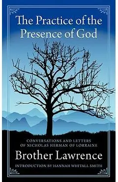 The Practice of the Presence of God - Brother Lawrence