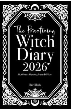 The Practicing Witch Diary 2026 - Northern Hemisphere - Bec Black