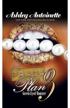 The Prada Plan 3: Green-Eyed Monster - Ashley Antoinette