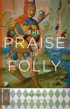 The Praise of Folly, Paperback/Desiderius Erasmus