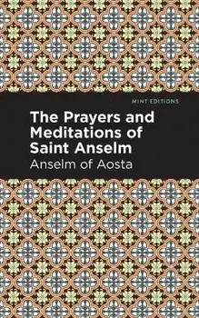 The Prayers and Meditations of St. Anslem, Paperback/Anselm Of Aosta