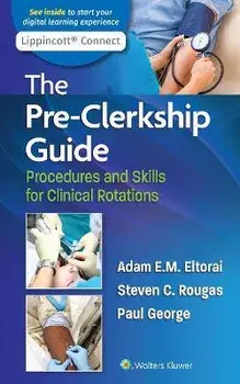 The Pre-Clerkship Guide. Procedures and Skills for Clinical Rotations, Paperback/Steven, MD Rougas