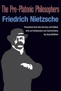 The Pre-Platonic Philosophers, Paperback/Friedrich Wilhelm Nietzsche