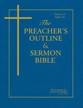 The Preacher's Outline & Sermon Bible - Vol. 23: Isaiah (1-35): King James Version, Paperback/Leadership Ministries Worldwide