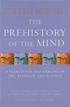 The Prehistory Of The Mind, Paperback/Prof Steven Mithen