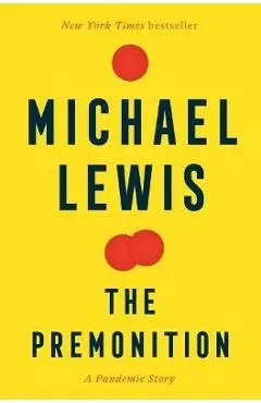 The Premonition: A Pandemic Story - Michael Lewis