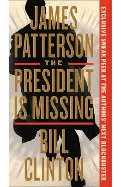 The President Is Missing - James Patterson